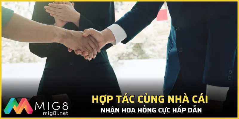 Hợp tác cùng nhà cái nhận hoa hồng cực hấp dẫn