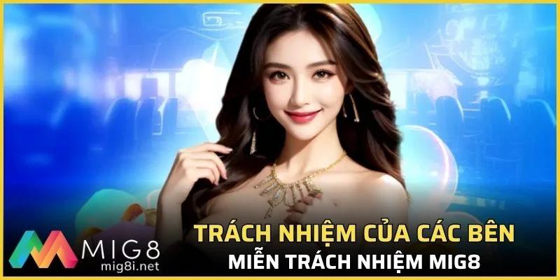 Trách nhiệm của các bên trong miễn trách nhiệm Mig8